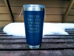 World's Best Uncle Yeti Mug - Here I Am Killing It Engraved Mug