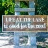 Life At The Lake Is Good For The Soul Rustic Barn Board Sign