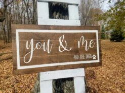 Handmade Custom Sign | You And Me And The Dogs 5 Handmade Custom Sign | You And Me And The Dogs -The Farmer’s Wife WI Deals Store 20181025 140000