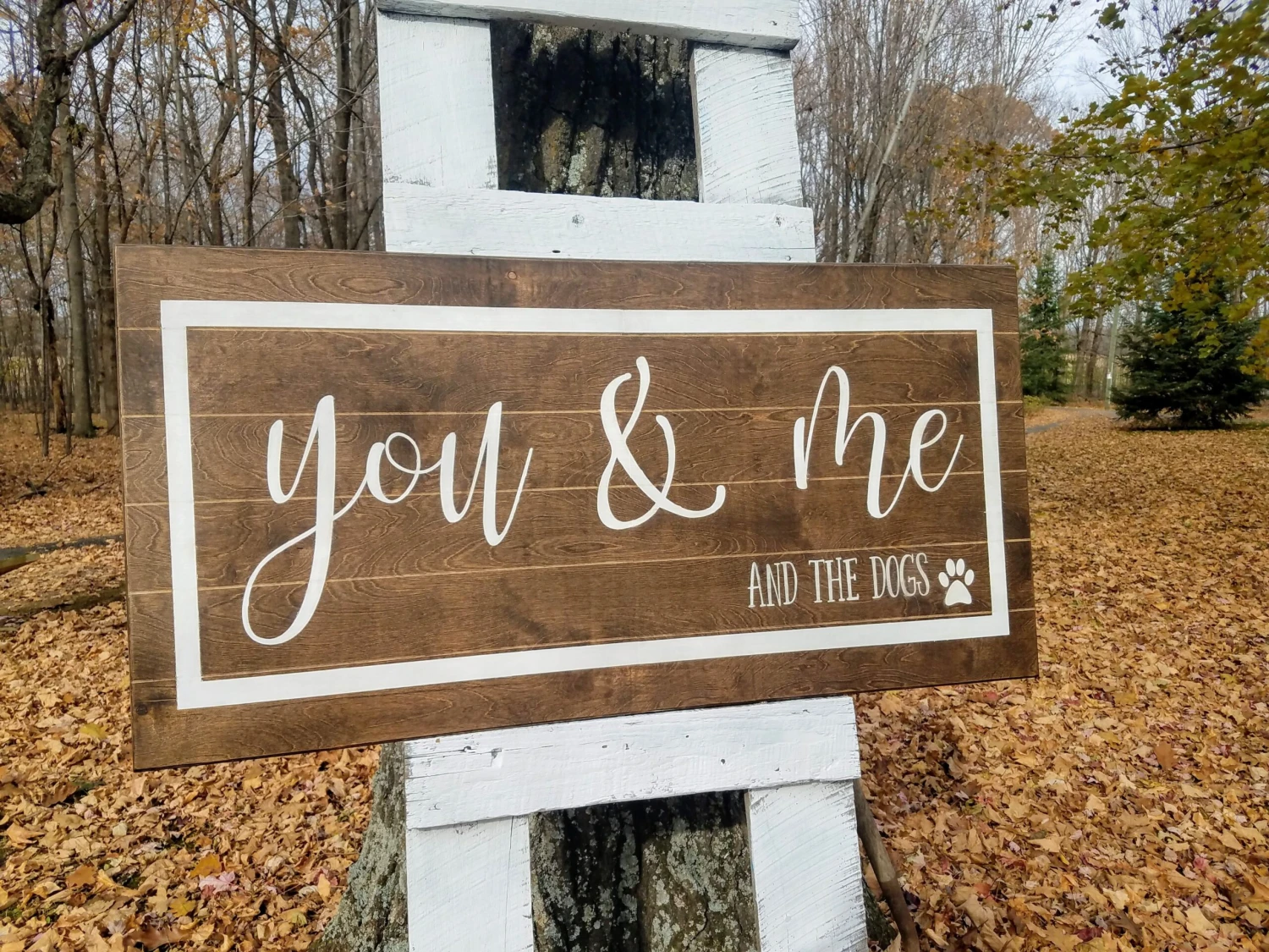 Handmade Custom Sign | You And Me And The Dogs 3 Handmade Custom Sign | You And Me And The Dogs - Image 3