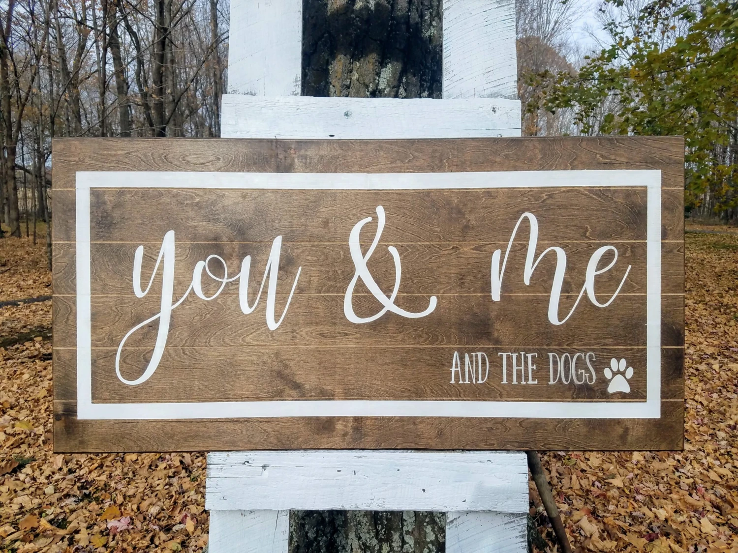 Handmade Custom Sign | You And Me And The Dogs 2 Handmade Custom Sign | You And Me And The Dogs - Image 2