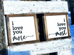 I Love You More...I Love You Most | Farmhouse Mini Sign Set | Raised Lettering 12 I Love You More...I Love You Most | Farmhouse Mini Sign Set | Raised Lettering -The Farmer’s Wife WI Deals Store 20200106 135315