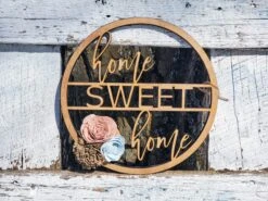 Round Home Sweet Home Sign | Laser Cut Wood Sign | Custom Cut Out | Sign With Wood Flowers | Wreath Addition | Wreath Decor -The Farmer’s Wife WI Deals Store 20200304 112118