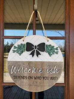 Welcome-ish Front Door Sign | Round Porch Door Hanger Sign | Funny Porch Sign | Farmhouse Porch Sign