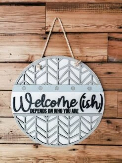 Welcome-ish Sign | Farmhouse Front Door Sign | Funny Round Welcome Sign