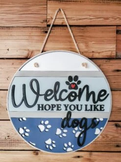 Hope You Like Dogs Welcome Sign | Farmhouse Front Door Sign | Round Welcome Sign