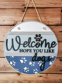 Hope You Like Dogs Welcome Sign | Farmhouse Front Door Sign | Round Welcome Sign -The Farmer’s Wife WI Deals Store 20211015 132808 1