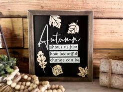 Fall Decor | Fall Signs For Home | Fall Signs Wooden | Autumn Decor | Autumn Shows Us Just How Beautiful Change Can Be -The Farmer’s Wife WI Deals Store 371536125 627283092880564 59718877317943536 n