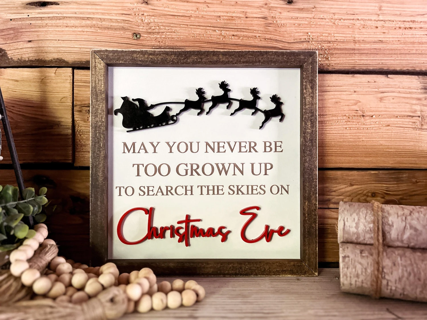 Christmas Sign | May You Never Be Too Old To Search The Skies On Christmas Eve | Farmhouse Sign 1 Christmas Sign | May You Never Be Too Old To Search The Skies On Christmas Eve | Farmhouse Sign