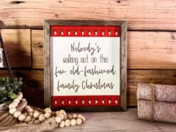 Christmas Sign | Christmas Vacation Quote | Nobody Is Walking Out On This Fun Old Fashioned Family Christmas 6 Christmas Sign | Christmas Vacation Quote | Nobody Is Walking Out On This Fun Old Fashioned Family Christmas -The Farmer’s Wife WI Deals Store 371791379 3515812185404116 3392214474846932309 n