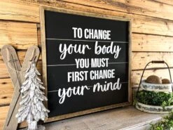 To Change Your Body You Must First Change Your Mind | Farmhouse Home Decor | Inspirational Quote | Shiplap Sign 7 To Change Your Body You Must First Change Your Mind | Farmhouse Home Decor | Inspirational Quote | Shiplap Sign -The Farmer’s Wife WI Deals Store 418844698 208100042391806 2737667164364190091 n