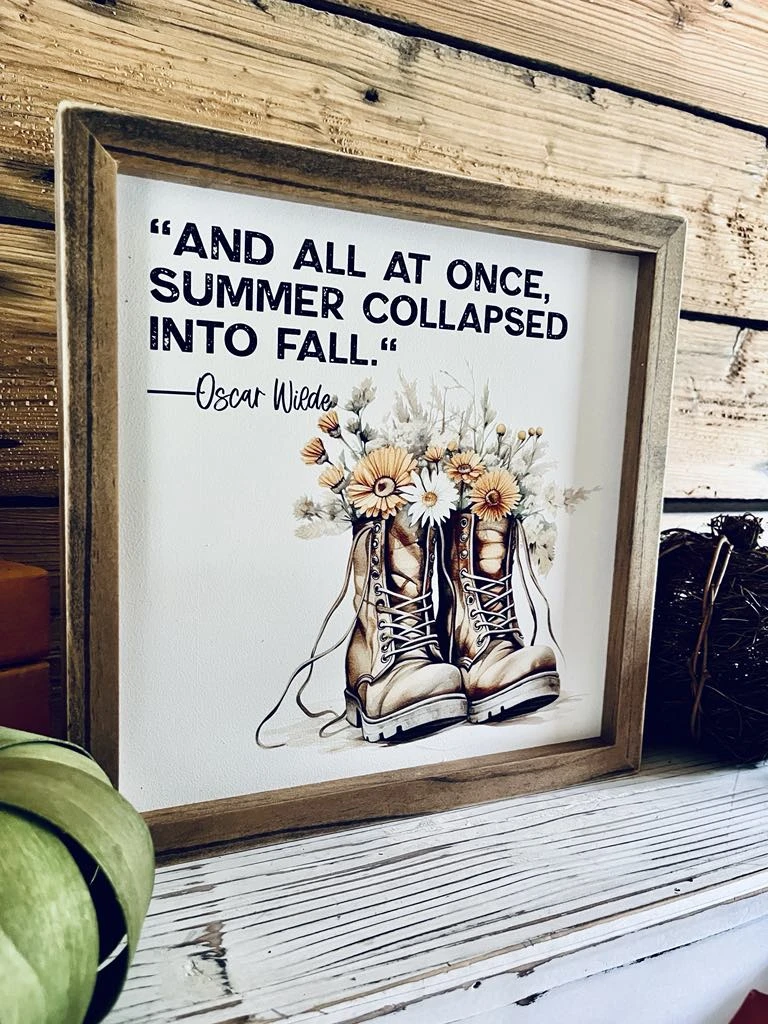Oscar Wilde Fall Quote Sign | Framed Autumn Wall Art | UV Printed Boots With Flowers | Farmhouse Fall Decor | 12x12 Rustic Sign 4 Oscar Wilde Fall Quote Sign | Framed Autumn Wall Art | UV Printed Boots With Flowers | Farmhouse Fall Decor | 12x12 Rustic Sign - Image 4
