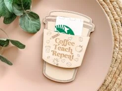 Coffee Gift Card Holder | Teacher Gifts Thank You | Teacher Appreciation Gift | Coffee Teach Repeat
