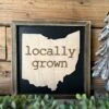 Ohio Locally Grown Sign | Ohio Art | Ohio Home Decor | Ohio Gifts