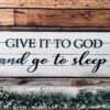 Give It To God And Go To Sleep | Farmhouse Sign | Framed With Raised Lettering