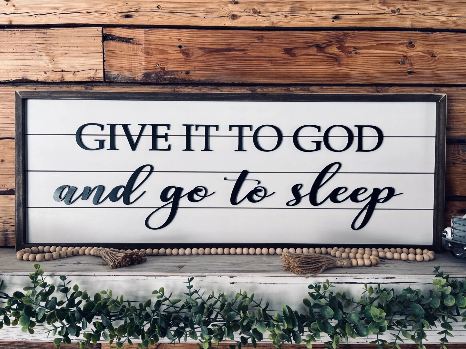 Give It To God And Go To Sleep | Farmhouse Sign | Framed With Raised Lettering 1 Give It To God And Go To Sleep | Farmhouse Sign | Framed With Raised Lettering