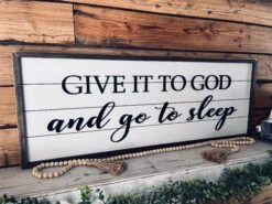Give It To God And Go To Sleep | Farmhouse Sign | Framed With Raised Lettering 9 Give It To God And Go To Sleep | Farmhouse Sign | Framed With Raised Lettering -The Farmer’s Wife WI Deals Store IMG 5296
