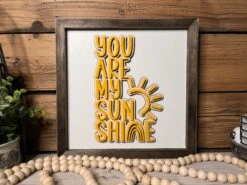 You Are My Sunshine | Farmhouse Sign | Framed With Raised Lettering