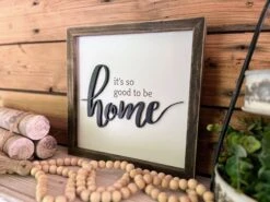 It's So Good To Be Home | Farmhouse Home Decor -The Farmer’s Wife WI Deals Store IMG 6614