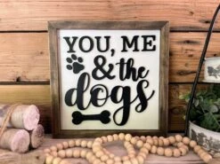 You, Me And The Dogs Wood Sign | Wood Signs | Wood Wall Art
