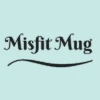 Misfit Mugs