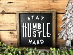 Stay Humble Hustle Hard Square Sign | Farmhouse Home Decor | Inspirational Sign -The Farmer’s Wife WI Deals Store StayHumbleHustlehard 4