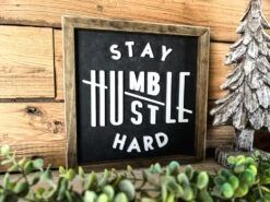 Stay Humble Hustle Hard Square Sign | Farmhouse Home Decor | Inspirational Sign -The Farmer’s Wife WI Deals Store StayHumbleHustlehard 6
