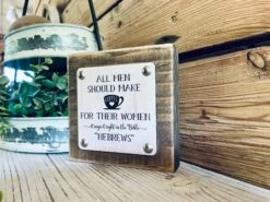 Funny Coffee Sign | All Men Should Make Coffee For Their Women | Hebrews Bible Quote | Farmhouse Chic Kitchen Decor | Coffee Bar Shelf Sign | UV Printed Wood Sign -The Farmer’s Wife WI Deals Store bd6013c6 05ab 4435 bdd1 18fe2ffcceba
