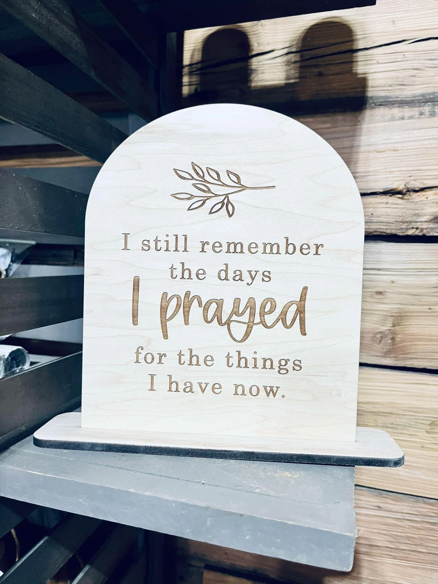 I Still Remember The Days I Prayed For What I Have Now Engraved Maple Wood Sign - Inspirational Shelf Decor - Motivational Gift For Home Or Office 1 I Still Remember The Days I Prayed For What I Have Now Engraved Maple Wood Sign - Inspirational Shelf Decor - Motivational Gift For Home Or Office